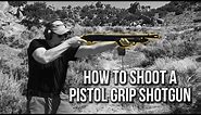 How to Shoot a Pistol Grip Shotgun