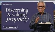 Prophecy 101: How to Discern and Steward the Word of God in Your Life - Bill Johnson | Bethel Church