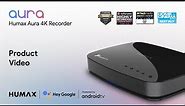 Get to know the Humax Aura 4K Android TV Freeview Play Recorder