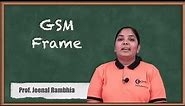 GSM Frame Structure - 2G Technologies - Mobile Communication System