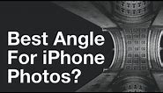 How To Find The Best Angle For Stunning iPhone Photos