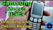 Samsung Metro B313 Unboxing || Samsung B313 Review || Samsung Base Phone Unboxing and Review ||