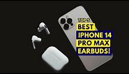 5 Best iPhone 14 Pro Max Earbuds!🔥🔥✅