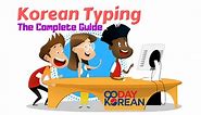 Korean Keyboard: Learn how to type on your phone, tablet, & computer
