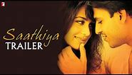 Saathiya | Official Trailer | Vivek Oberoi | Rani Mukerji | Shaad Ali | Bobby Bedi