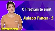 Alphabet Pattern 2 | Printing Pattern in C | C Programming Tutorials