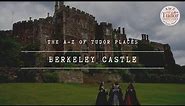 The A-Z of Tudor Places: Berkeley Castle