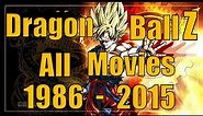 Dragon Ball Z All Movies List 1986-2015