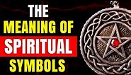 The Surprising Meanings Behind These Powerful Spiritual Symbols