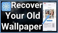 How To Get Back Old Wallpaper On iPhone