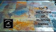 Top 5 Methods of Rusting Metal