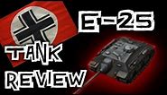World of Tanks || E-25 - Tank Review