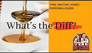 Thin vs Nectar vs Honey vs Pudding Thick Liquids (Liquid Consistencies)