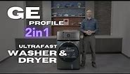 GE Profile UltraFast Washer/Dryer Combo Overview - PFQ97HSPVDS