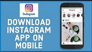 How to Download Instagram App on Android Mobile in 2 Minutes?