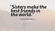 50 Sister Quotes That Will Make You Want To Call Her ASAP
