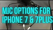 External Mic Options for iPhone 7 & 7 Plus