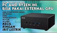 PC Mungil AMD Ryzen 6000 yg Kencang & Komplit: Review ASUS ExpertCenter PN53