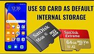 How to set a Micro SD card as default internal storage on Android phone