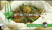 Roti Sup Tulang Special | Sharp 8.0L Pressure Cooker KQ809ST