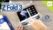Samsung Galaxy Z Fold 3: Whitestone glass screen protector installation and review