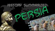 History Summarized: Ancient Persia