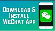 How to Download & Install WeChat App in 2024
