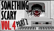 Something Scary Vol 4 - Creepypasta Story Time Part 2 // Something Scary | Snarled
