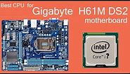 Best CPU for Gigabyte H61M DS2 motherboard