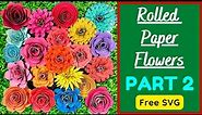 How to make Rolled Paper Flowers with Cricut || Free SVG || 10 Paper Flowers
