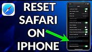 How To Reset Safari On iPhone