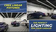The Perfect Lighting for Your Garage - CREE Linear Fixtures (Best In-Class Lighting!)