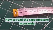 HOW TO: Easy way to read the tape measure accurately (Centimetres).