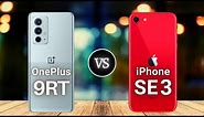 iPhone SE 3 2022 Vs OnePlus 9RT | Which One Is Best