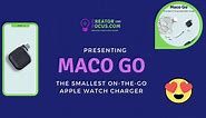 Maco Go - Smallest Apple Watch Charger
