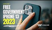 Free Iphone 13 Government Phone For Everyone-World-Wire