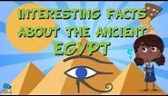 FUN FACTS ABOUT ANCIENT EGYPT | Educational Videos for Kids
