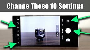 Samsung Galaxy S24 Ultra - 10 Important Camera Settings to Change ASAP