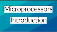 [1.1] Introduction to Microprocessors