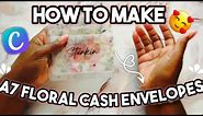 HOW TO MAKE A7 FLORAL CASH ENVELOPES! MAKING CANVA TEMPLATE THE "EASY WAY"! PLUS CANVA TUTORIAL!