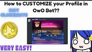 How to "CUSTOMIZE" your profile in OwO Bot??