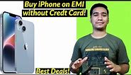 3 Methods to Buy iPhone in EMI without Credit Card !