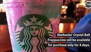 Starbucks' limited-time Crystal Ball frappuccino