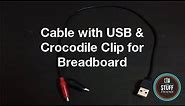How to make custom power cable using USB & Crocodile Clip