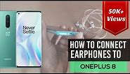 How to Connect Earphones to One Plus 8 Mobile