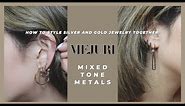 HOW TO STYLE SILVER AND GOLD JEWELRY TOGETHER: Mejuri Mixed Tone Metals