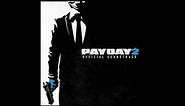 Payday 2 Official Soundtrack - #07 Tick Tock