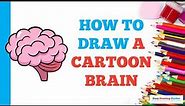 How to Draw a Cartoon Brain: Easy Step by Step Drawing Tutorial for Beginners