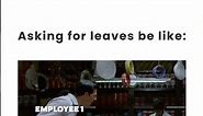 Employees asking for leave is like #memes