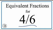 How to Find Equivalent Fractions for 4/6